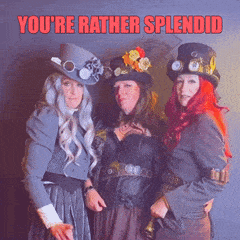 Three friends shine in steampunk fashion—waist bags, ornate hats, goggles—smiling under bold “YOU’RE RATHER SPLENDID” text.